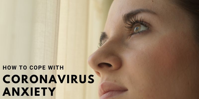 You are currently viewing How to Cope with Coronavirus Anxiety