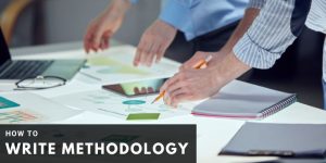 Read more about the article HOW TO WRITE METHODOLOGY